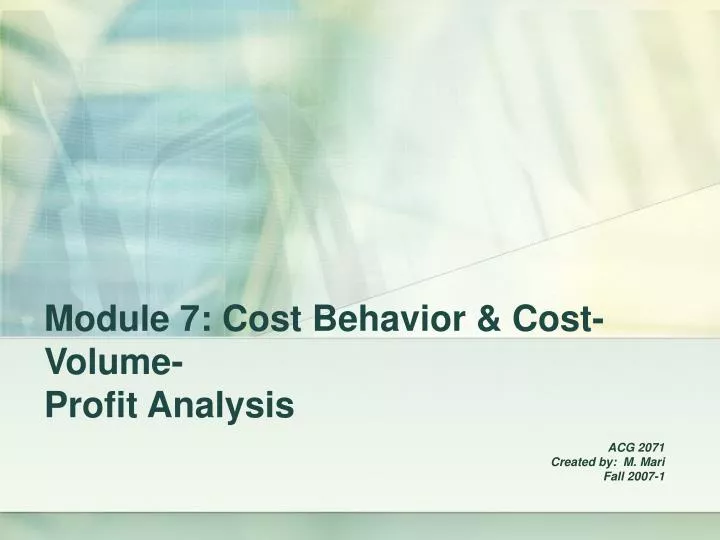 module 7 cost behavior cost volume profit analysis