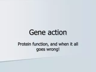 Gene action