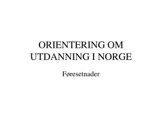 orientering om utdanning i norge