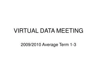 VIRTUAL DATA MEETING