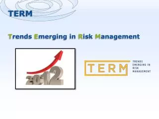 TERM T rends E merging in R isk M anagement