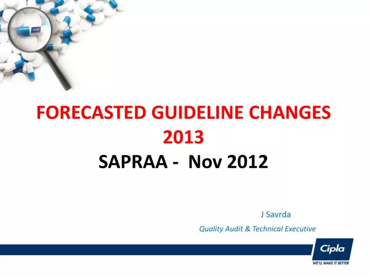forecasted guideline changes 2013 sapraa nov 2012 j savrda quality audit technical executive