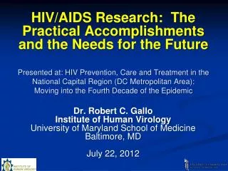 Dr. Robert C. Gallo Institute of Human Virology University of Maryland School of Medicine