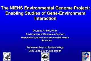The NIEHS Environmental Genome Project: Enabling Studies of Gene-Environment Interaction