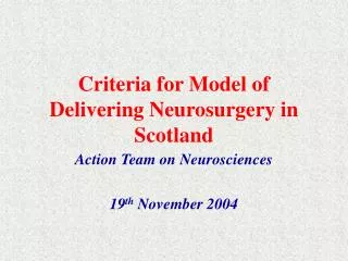 Criteria for Model of Delivering Neurosurgery in Scotland