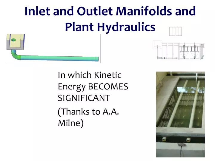 inlet and outlet manifolds and plant hydraulics