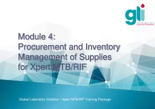 Module 4: Procurement and Inventory Management of Supplies for Xpert MTB/RIF