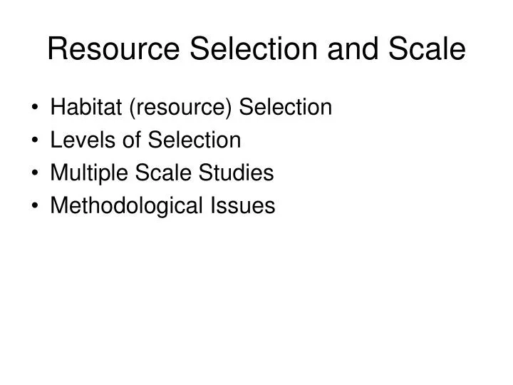 resource selection and scale