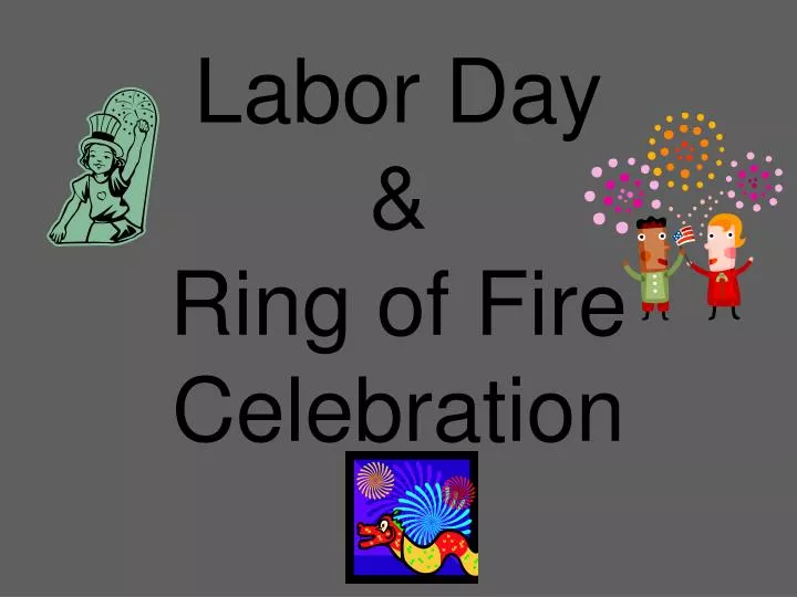 labor day ring of fire celebration