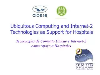 Ubiquitous Computing and Internet-2 Technologies as Support for Hospitals