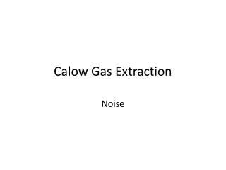 Calow Gas Extraction