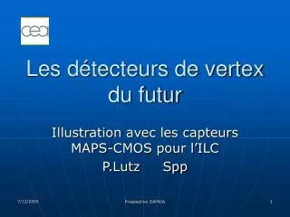 les d tecteurs de vertex du futur