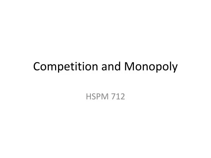 competition and monopoly