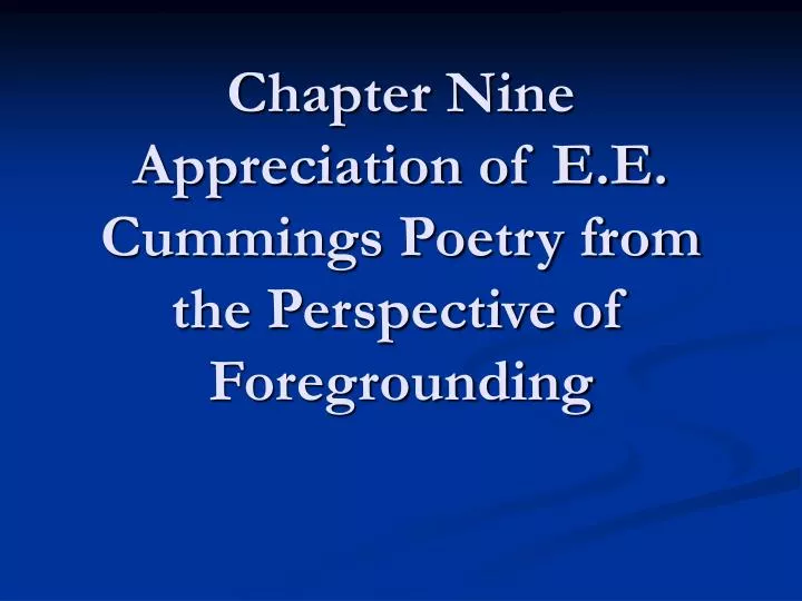 chapter nine appreciation of e e cummings poetry from the perspective of foregrounding