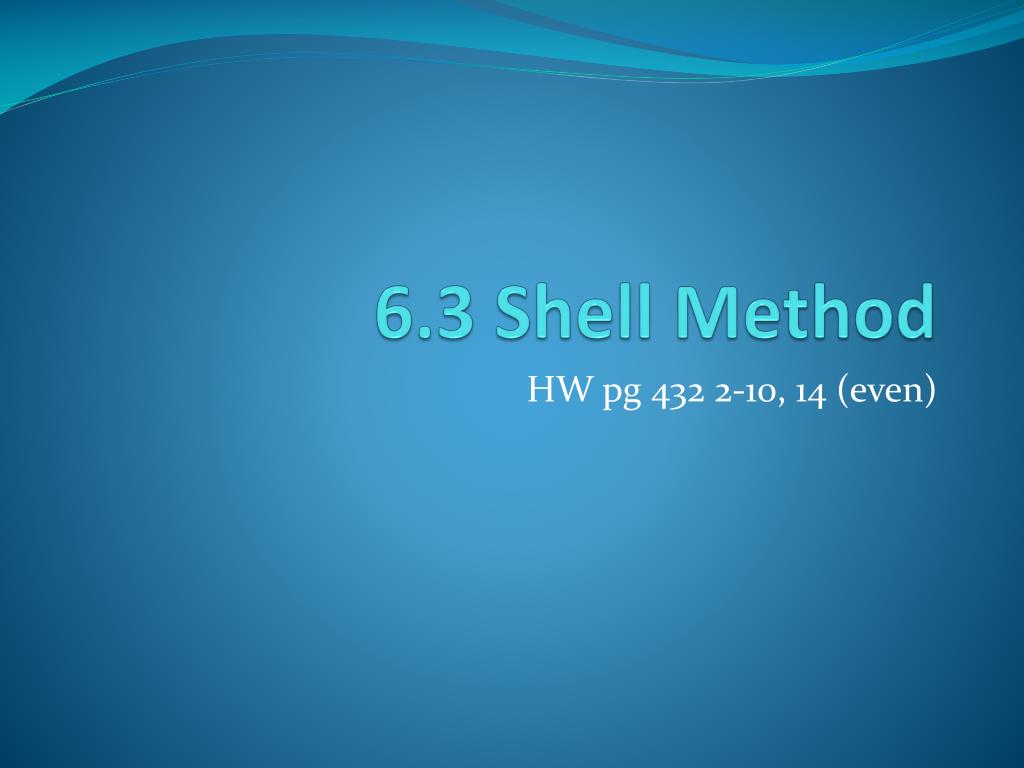 PPT - 6.3 Shell Method PowerPoint Presentation, free download - ID:6743704