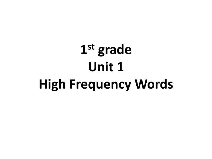 1 st grade unit 1 high frequency words