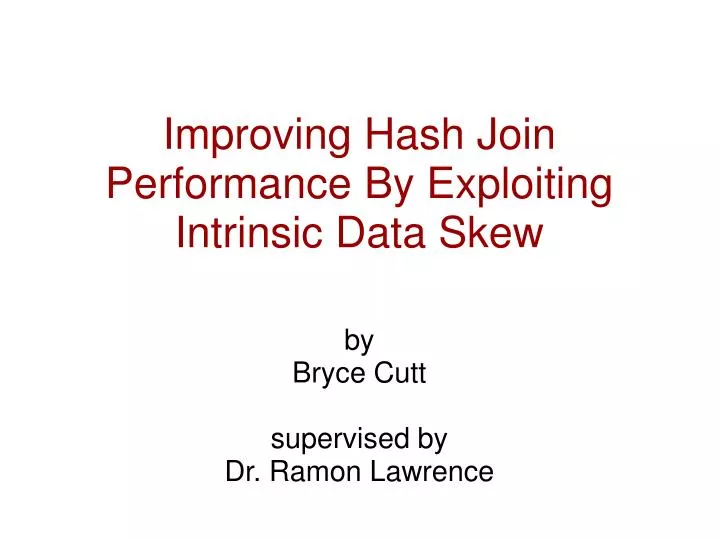 improving hash join performance by exploiting intrinsic data skew