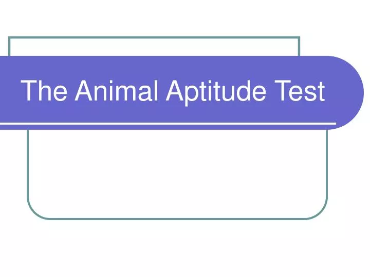 the animal aptitude test