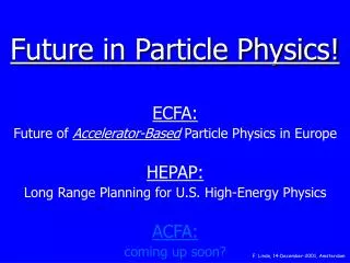 Future in Particle Physics!