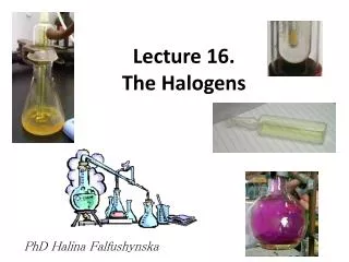 Lecture 16. The Halogens