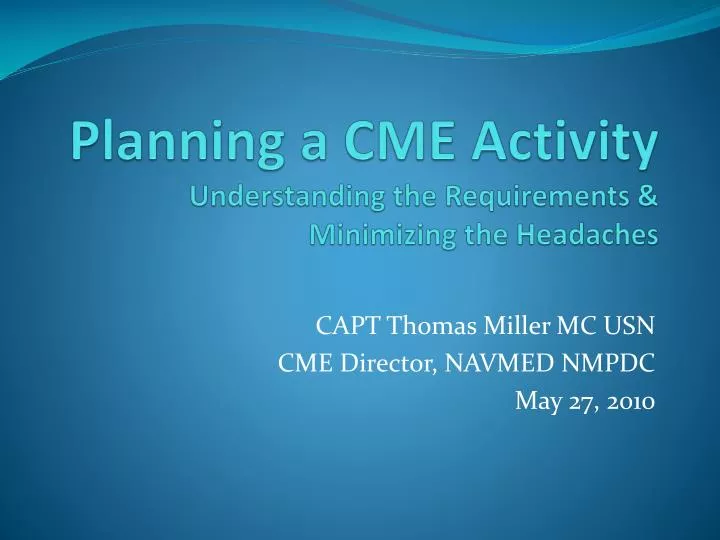planning a cme activity understanding the requirements minimizing the headaches
