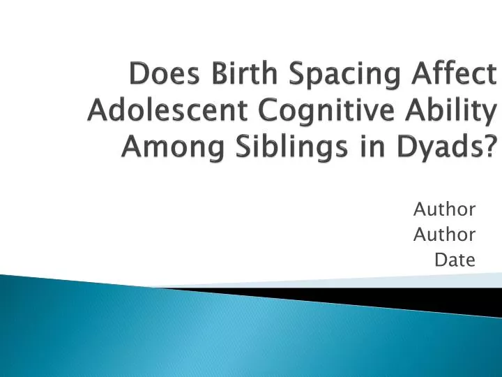 does birth spacing affect adolescent cognitive ability among siblings in dyads