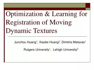 Optimization &amp; Learning for Registration of Moving Dynamic Textures