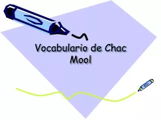 vocabulario de chac mool