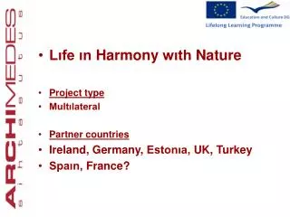 L?fe ?n Harmony w?th Nature Project type Mult?lateral P artner countries