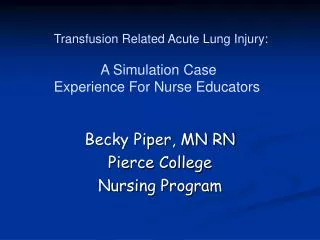 Becky Piper , MN RN Pierce College Nursing Program