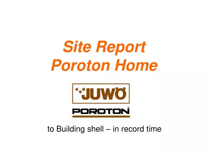 site report poroton home