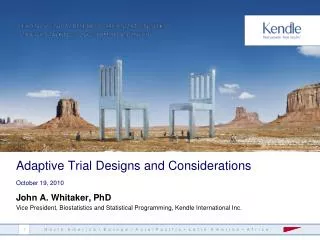 Adaptive Trial Designs and Considerations October 19, 2010