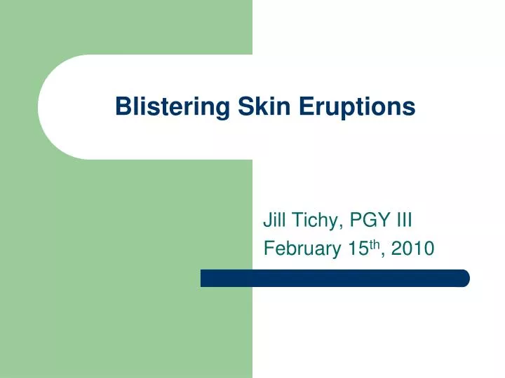 blistering skin eruptions