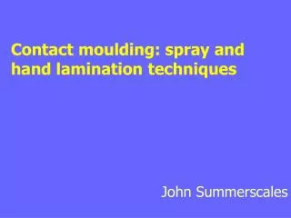 Contact moulding: spray and hand lamination techniques