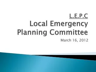 L.E.P.C Local Emergency Planning Committee