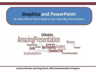Graphics and PowerPoint: Or How Not to Panic Before Your Next Big Presentation