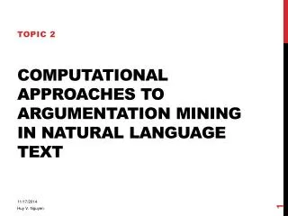Computational Approaches to Argumentation Mining in Natural Language Text