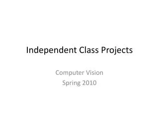 Independent Class Projects
