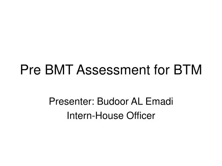 pre bmt assessment for btm