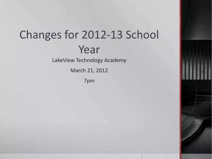 changes for 2012 13 school year