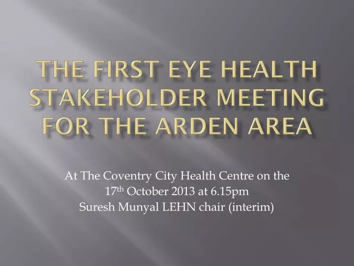 the first eye health stakeholder meeting for the arden area
