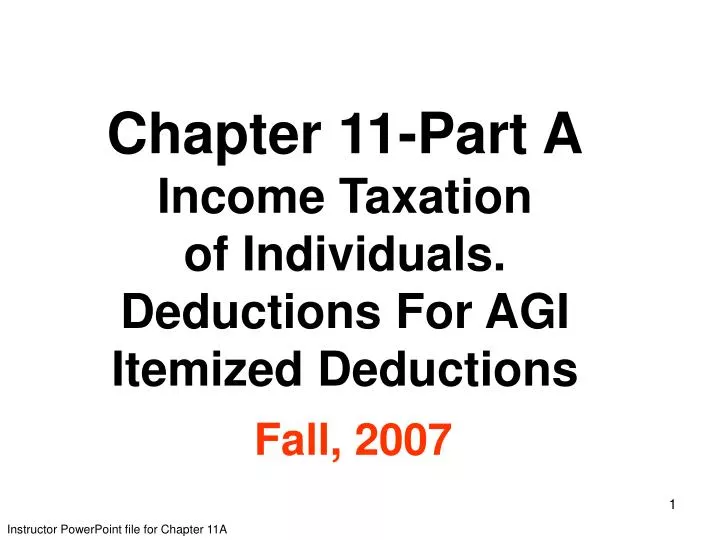 chapter 11 part a income taxation of individuals deductions for agi itemized deductions fall 2007