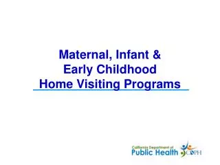 Maternal, Infant &amp; Early Childhood Home Visiting Programs