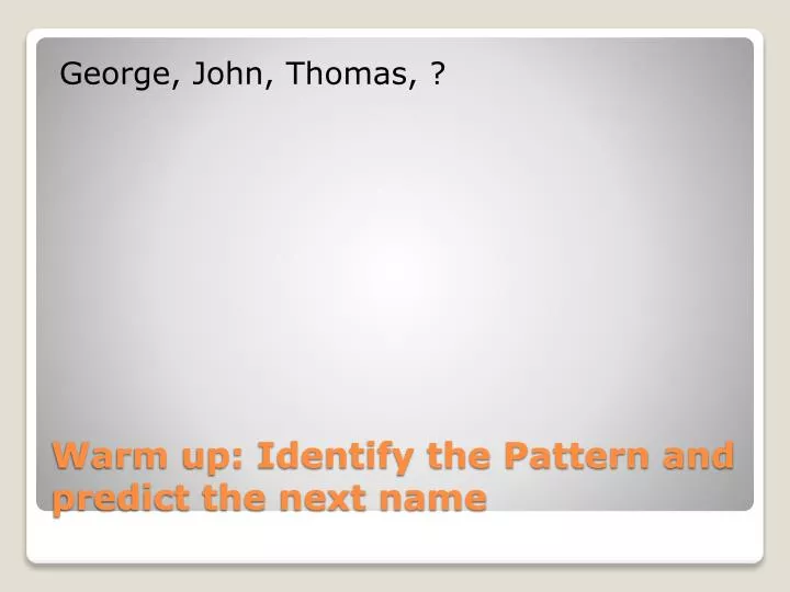 warm up identify the pattern and predict the next name