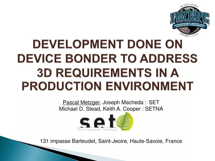 development done on device bonder to address 3d requirements in a production environment