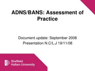 ADNS/BANS: Assessment of Practice