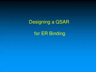 Designing a QSAR for ER Binding