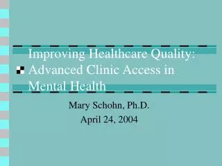 Improving Healthcare Quality: Advanced Clinic Access in Mental Health