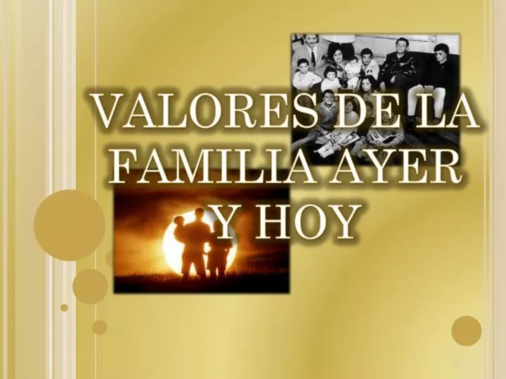 valores de la familia ayer y hoy