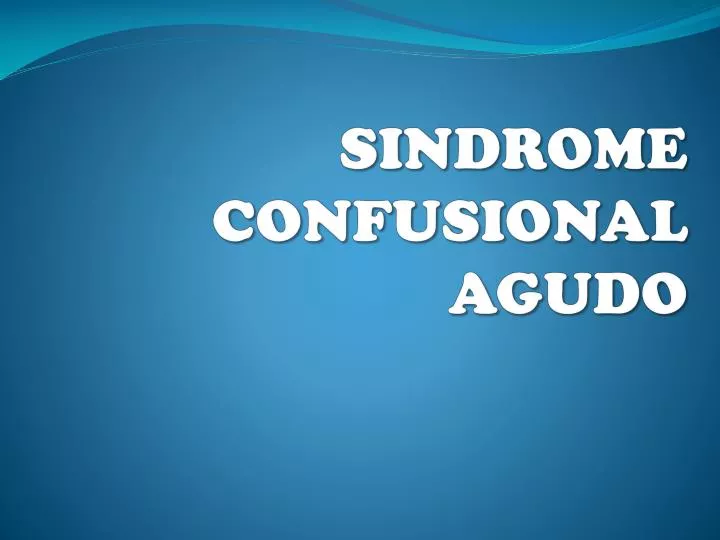 sindrome confusional agudo